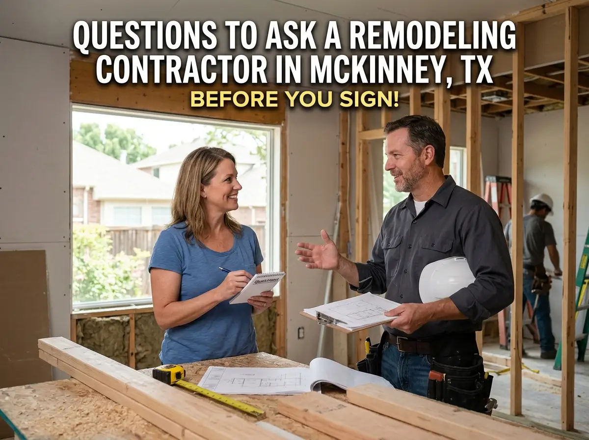 Questions to Ask a Remodeling Contractor in McKinney, TX, Before You Sign